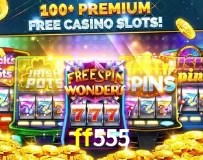 Descubra o Mundo do Cassino Online com ff555